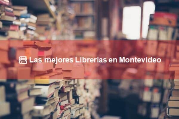las mejores librerías en Montevideo Uruguay