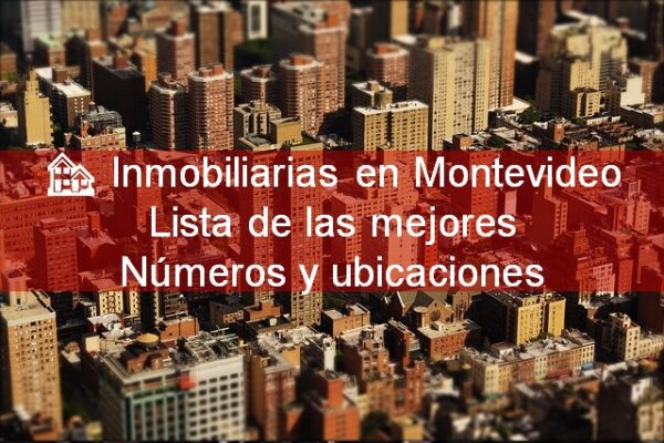 lista de las mejores inmobiliarias en Montevideo Uruguay