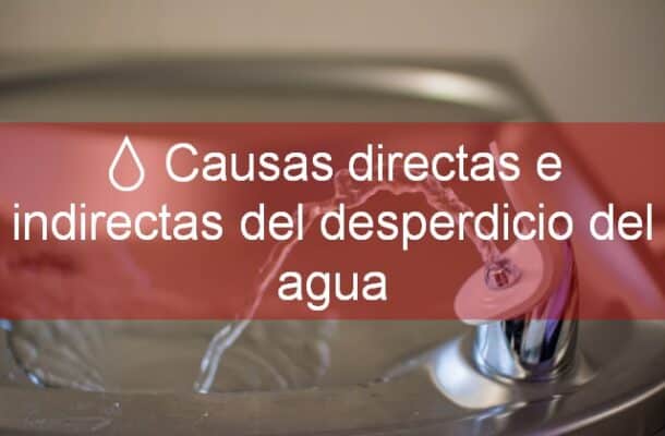 causas del desperdicio del agua